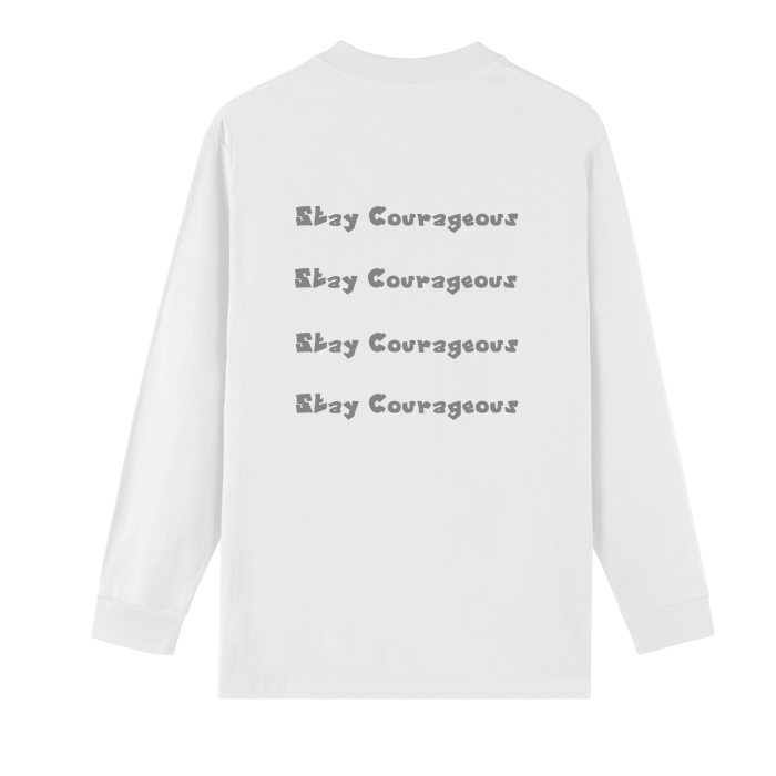 Stay Courageous Long Sleeve Shirt