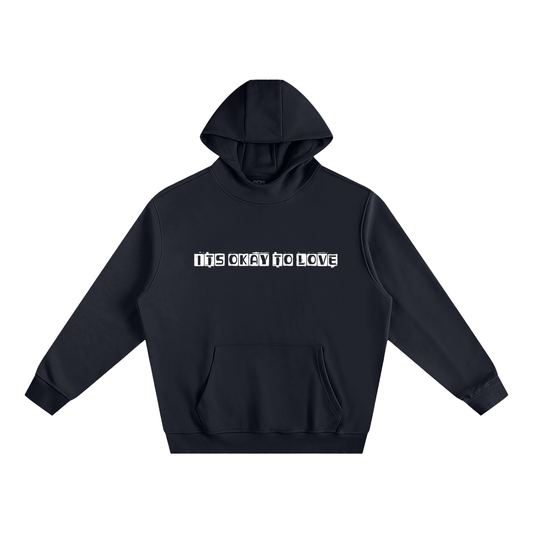 Its Okay To Love Hoodie