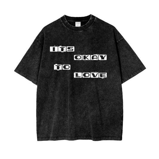 Its Okay To Love Oversized Tee